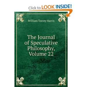   of Speculative Philosophy, Volume 22 William Torrey Harris Books
