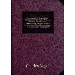   Charles . league at its anniversary meeting at t Charles Nagel Books