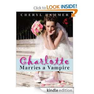 Charlotte Marries a Vampire (Battle of Charlotte) Cheryl Hammer 