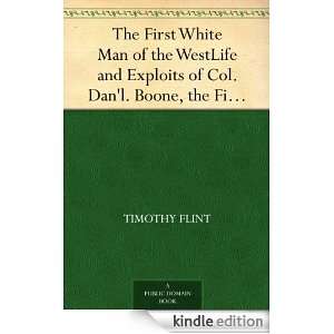 The First White Man of the WestLife and Exploits of Col. Danl. Boone 