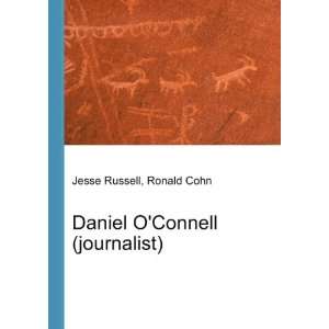  Daniel OConnell (journalist) Ronald Cohn Jesse Russell 