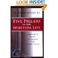 Five Pillars Of The Spiritual Life by Fr. Robert J. Spitzer ( Kindle 
