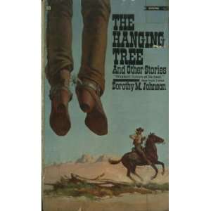  The Hanging Tree Dorothy M. Johnson Books