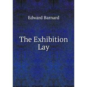  The Exhibition Lay Edward Barnard Books