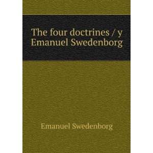   The four doctrines / y Emanuel Swedenborg Emanuel Swedenborg Books