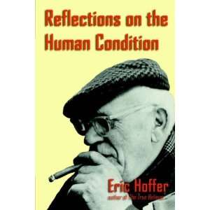    Reflections on the Human Condition [Paperback] Eric Hoffer Books
