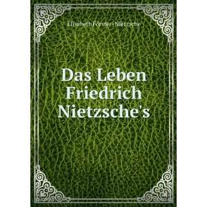   Leben Friedrich Nietzsches Elisabeth FÃ¶rster  Nietzsche Books