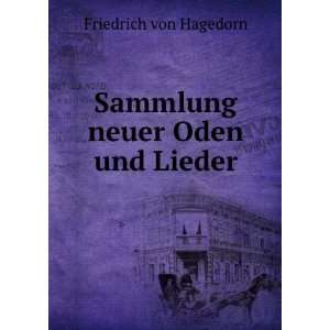    Sammlung neuer Oden und Lieder Friedrich von Hagedorn Books