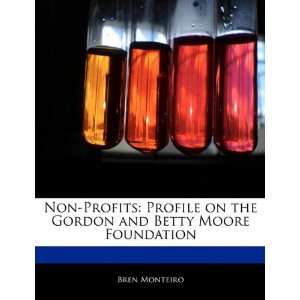  Non Profits Profile on the Gordon and Betty Moore 