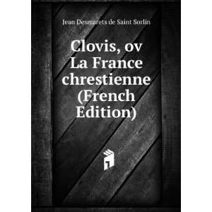   chrestienne (French Edition) Jean Desmarets de Saint Sorlin Books