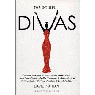 The Soulful Divas Personal Portraits of Over a Dozen Divine Divas 