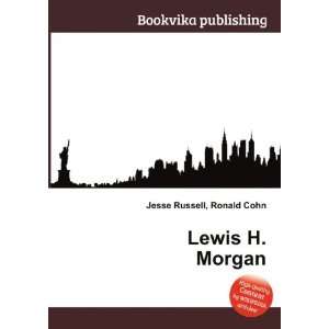 Lewis H. Morgan Ronald Cohn Jesse Russell  Books