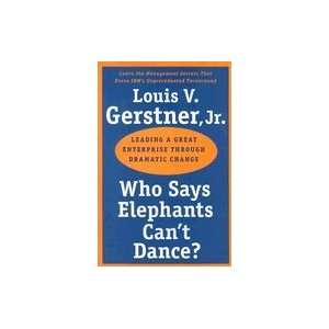   through Dramatic Change [Paperback] Louis V. Gerstner (Author) Books