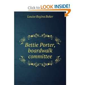  Bettie Porter, boardwalk committee Louise Regina Baker 