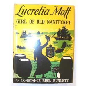  Lucretia Mott Girl of Old Nantucket Constance Buel 
