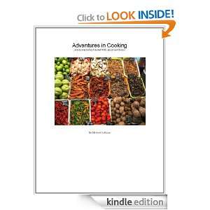 Adventures in Cooking Michael Callahan  Kindle Store