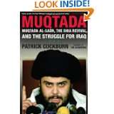 Muqtada Muqtada al Sadr, the Shia Revival, and the Struggle for Iraq 