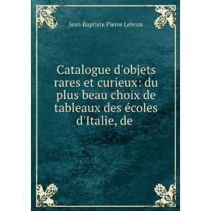   des Ã©coles dItalie, de . Jean Baptiste Pierre Lebrun Books