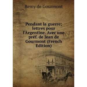   prÃ©f. de Jean de Gourmont (French Edition) Remy de Gourmont Books
