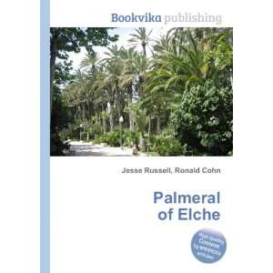  Palmeral of Elche Ronald Cohn Jesse Russell Books