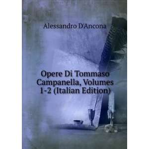  Opere Di Tommaso Campanella, Volumes 1 2 (Italian Edition 