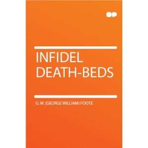 Infidel Death beds G. W. (George William) Foote  Books