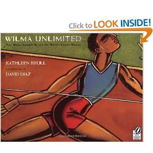 Wilma Unlimited How Wilma Rudolph Became the Worlds Fastest Woman 