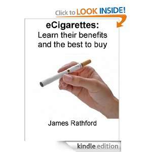 eCigarettes Learn Their Benefits and The Best To Buy James Rathford 