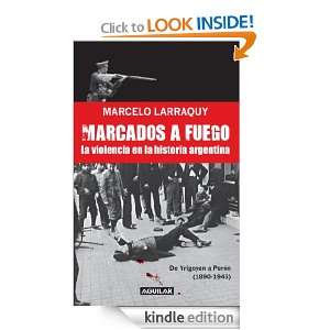 Marcados a fuego (Spanish Edition) Marcelo Larraquy  