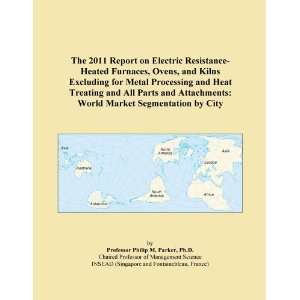 The 2011 Report on Electric Resistance Heated Furnaces, Ovens, and 