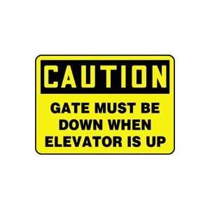 CAUTION GATE MUST BE DOWN WHEN ELEVATOR IS UP 10 x 14 Adhesive Vinyl 