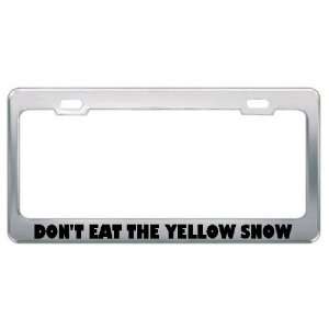  DonT Eat The Yellow Snow Sport Sports Metal License Plate 