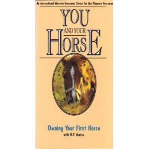 YOU AND YOUR HORSE OWNING YOUR FIRST HORSE with B.F. YEATES (VHS TAPE 