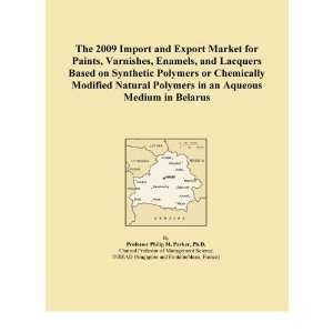 The 2009 Import and Export Market for Paints, Varnishes, Enamels, and 